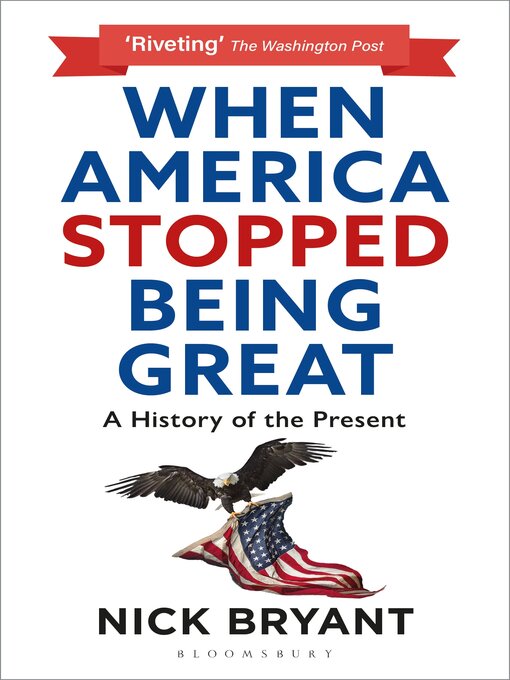 Title details for When America Stopped Being Great by Nick Bryant - Available